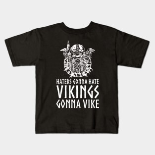 Haters Gonna Hate Vikings Gonna Vike - Norse Mythology God Odin Kids T-Shirt